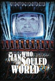 The Man Who Souled the World из фильмографии Мэтт Хилл в главной роли.