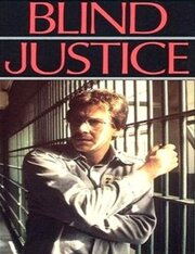 Blind Justice из фильмографии Филип Чарльз МакКензи в главной роли.