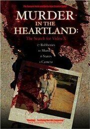 Murder in the Heartland: The Search for Video X - лучший фильм в фильмографии Рик Томасон