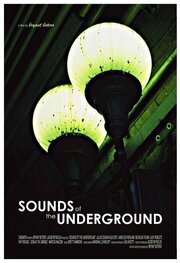 The Sounds of the Underground - лучший фильм в фильмографии Томас Ротенберг