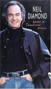 Neil Diamond: Under a Tennessee Moon - лучший фильм в фильмографии Ричард Беннетт