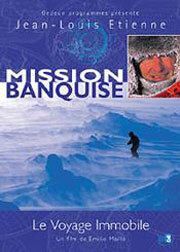 Mission banquise: le voyage immobile из фильмографии Эмилио Маилье в главной роли.