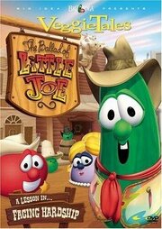 VeggieTales: The Ballad of Little Joe из фильмографии Тим Ходж в главной роли.