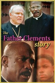 The Father Clements Story из фильмографии Гленн Пламмер в главной роли.