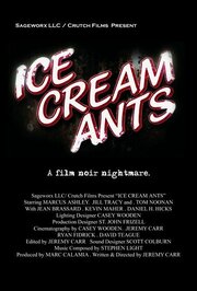 Ice Cream Ants из фильмографии Маркус Эшли в главной роли.