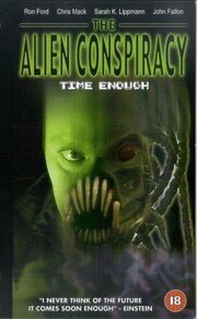 Time Enough: The Alien Conspiracy из фильмографии Тим Мерфи в главной роли.