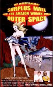 The Interplanetary Surplus Male and Amazon Women of Outer Space из фильмографии Кэт Мейерс в главной роли.