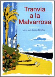 Трамвай в Мальварросу из фильмографии Хосе Луис Гарсия Санчес в главной роли.