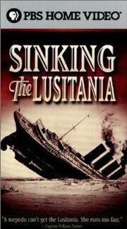 Sinking the Lusitania - лучший фильм в фильмографии Брюс Барроу