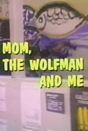 Mom, the Wolfman and Me из фильмографии Вивека Линдфорс в главной роли.