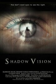 Shadow Vision из фильмографии Эрик Паркинсон в главной роли.