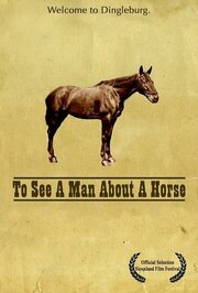 To See a Man About a Horse - лучший фильм в фильмографии Энди Маллинз