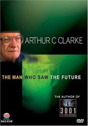 Arthur C. Clarke: The Man Who Saw the Future из фильмографии Артур Ч. Кларк в главной роли.