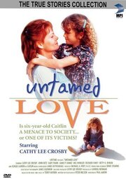 Untamed Love из фильмографии Лоис Форейкер в главной роли.