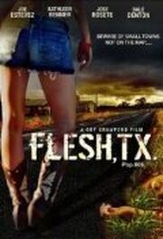 Flesh, TX - лучший фильм в фильмографии Jamise Grace Liddell