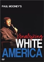 Paul Mooney: Analyzing White America из фильмографии Пол Муни в главной роли.