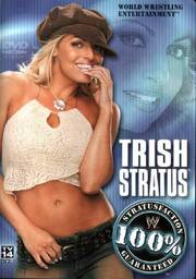 WWE: Trish Stratus - 100% Stratusfaction из фильмографии Стив Ломбарди в главной роли.