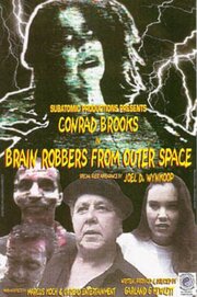 Brain Robbers from Outer Space - лучший фильм в фильмографии Larry Ault