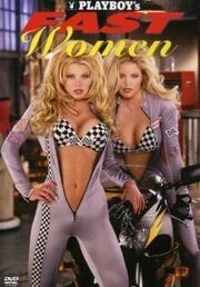 Playboy: Fast Women из фильмографии Кимбер Уэст в главной роли.