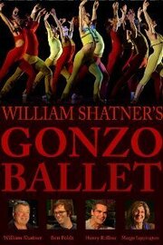 William Shatner's Gonzo Ballet - лучший фильм в фильмографии Jacqueline Moscicke