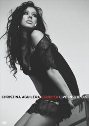 Christina Aguilera: Stripped Live in the UK из фильмографии Кристина Агилера в главной роли.