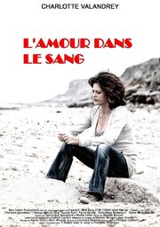 L'amour dans le sang из фильмографии Ксавьер Де Гийбон в главной роли.