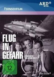 Flug in Gefahr из фильмографии Рольф Эммон в главной роли.