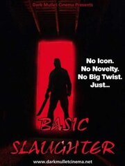 Basic Slaughter из фильмографии Стив Джентиле в главной роли.