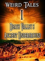 Weird Tales #1 Death Valley's Ancient Underground - лучший фильм в фильмографии Майк Диш