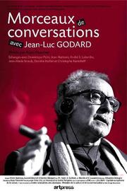 Morceaux de conversations avec Jean-Luc Godard из фильмографии Андре С. Лабарт в главной роли.