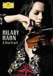 Hilary Hahn: A Portrait - лучший фильм в фильмографии Хилари Хан