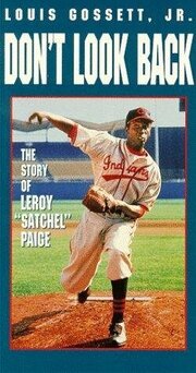 Don't Look Back: The Story of Leroy 'Satchel' Paige - лучший фильм в фильмографии Leroy «Satchel» Paige