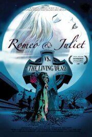 Romeo & Juliet vs. The Living Dead - лучший фильм в фильмографии Кевин Р. Элдер