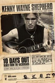 10 Days Out: Blues from the Backroads - лучший фильм в фильмографии Кенни Уэйн Шеперд