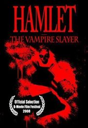 Hamlet the Vampire Slayer - лучший фильм в фильмографии Кевин Р. Элдер