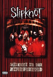 Slipknot: Welcome to Our Neighborhood из фильмографии Чад Грэй в главной роли.