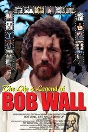 The Life and Legend of Bob Wall - лучший фильм в фильмографии Don Warrener