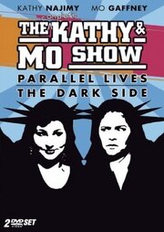 The Kathy & Mo Show: Parallel Lives - лучший фильм в фильмографии Грегг Барнс