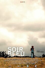 Soir bleu - лучший фильм в фильмографии Arnaud Bénoliel