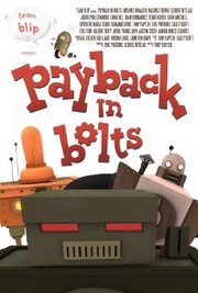 Payback in Bolts из фильмографии George Retelas в главной роли.