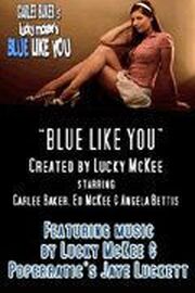 Blue Like You - лучший фильм в фильмографии Майк Бэймен