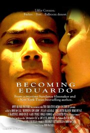 Becoming Eduardo - лучший фильм в фильмографии Элизабет Бланко