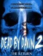 Dead by Dawn 2: The Return из фильмографии Дональд Дафо в главной роли.