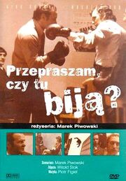 Извините, здесь бьют? - лучший фильм в фильмографии Марек Пивовский