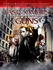 Fast Zombies with Guns - лучший фильм в фильмографии Наталия Мартинес