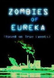 Zombies of Eureka - лучший фильм в фильмографии Anthony Mankins