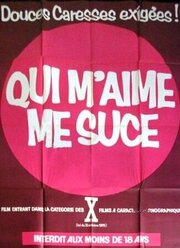 Qui m'aime me suce из фильмографии Эрика Кул в главной роли.