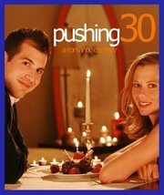 Pushing Thirty - лучший фильм в фильмографии Джейсон Гордон