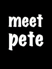 Meet Pete из фильмографии Мэри Эллен Эшли в главной роли.