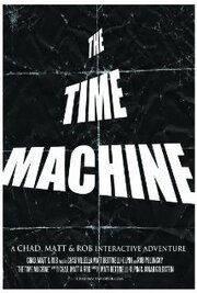 The Time Machine: A Chad, Matt & Rob Interactive Adventure - лучший фильм в фильмографии Афшин Де Хесус Хашеми